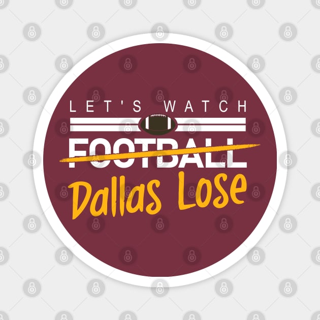 Funny Washington Football - Let's watch Dallas Lose Magnet by FFFM